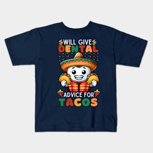 Cute Will Give Dental Advice For Tacos Dentist Cinco De Mayo Kids T-Shirt